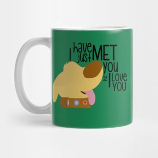 I have just met you & I love you Mug